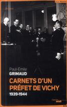 Couverture du livre « Carnets d'un préfet de Vichy ; 1939-1944 » de Paul-Emile Grimaud aux éditions Cherche Midi