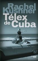 Couverture du livre « Télex de Cuba » de Rachel Kushner aux éditions Cherche Midi