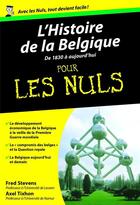 Couverture du livre « L'histoire de la Belgique pour les nuls Tome 2 » de Fred Stevens aux éditions First