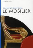 Couverture du livre « Comment identifier le mobilier ; de la Renaissance aux Arts-Déco » de Luca Melegati aux éditions Hazan