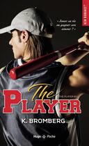 Couverture du livre « The player Tome 1 » de K. Bromberg aux éditions Hugo Poche