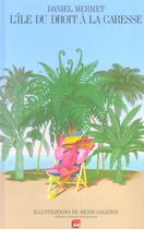Couverture du livre « L'Ile Du Droit A La Caresse » de Mermet Daniel aux éditions Panama