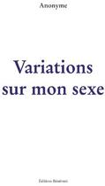Couverture du livre « Variations sur mon sexe » de  aux éditions Benevent