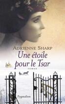 Couverture du livre « Une étoile pour le tsar » de Adrienne Sharp aux éditions Pygmalion