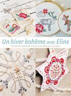 Couverture du livre « Un hiver bohème avec Eline ; plus de 45 créations de coutures et broderies pour la maison » de Eline Pellinkhoff aux éditions Mango