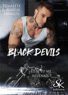 Couverture du livre « Black devils Tome 3 :et si tu me revenais ? » de Pierrette Lavallee et Lavallee Aurelie aux éditions Sharon Kena