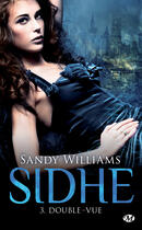 Couverture du livre « Sidhe t.3 : double-vue » de Sandy Williams aux éditions Milady