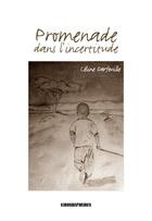 Couverture du livre « Promenade dans l'incertitude » de Celine Darfeuille aux éditions Kirographaires