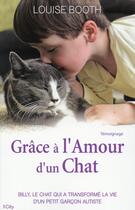 Couverture du livre « Grâce à l'amour d'un chat » de Louise Booth aux éditions City