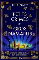 Couverture du livre « Petits crimes et gros diamants » de T.E. Kinsey aux éditions City