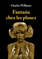 Couverture du livre « Fantasia chez les ploucs » de Charles Williams aux éditions Republique Des Lettres