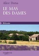 Couverture du livre « Le mas des dames » de Dona aux éditions Feryane