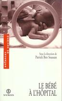 Couverture du livre « Le bebe a l'hopital » de Patrick Ben Soussan aux éditions La Decouverte