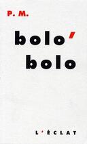 Couverture du livre « Bolo'bolo ancienne edition » de P. M./ aux éditions Eclat