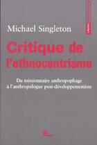 Couverture du livre « Critique de l'ethnocentrisme » de Singleton M aux éditions Parangon