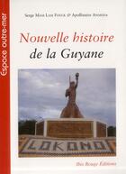 Couverture du livre « Nouvelle histoire de la Guyane » de Serge Mam Lam Fouck aux éditions Ibis Rouge