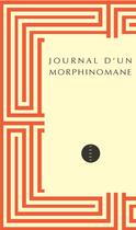 Couverture du livre « Journal d'un morphinomane » de Anonyme aux éditions Allia