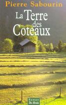 Couverture du livre « Terre Des Coteaux (La) » de Pierre Sabourin aux éditions De Boree