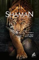 Couverture du livre « Shaman, l'aventure amérindienne Tome 6 : le tigre & le jaguar » de Tigran aux éditions Mamaeditions