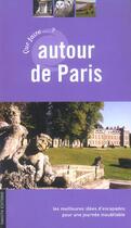 Couverture du livre « Que faire autour de Paris ? » de Frederic Moulin aux éditions Dakota