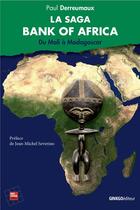 Couverture du livre « La saga bank of Africa : du Mali à Madagascar » de Paul Derreumaux aux éditions Ginkgo