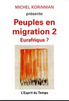 Couverture du livre « Peuples en migration t.2 » de Michel Korinman aux éditions L'esprit Du Temps