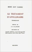 Couverture du livre « Le Testament D'Appollinaire » de Rene-Guy Cadou aux éditions Rougerie