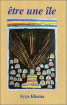 Couverture du livre « Etre une ile » de Khema Ayya aux éditions Dharma