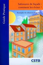 Couverture du livre « Salissures de facade : comment les eviter ? - exemples de solutions techniques » de Genel Florence aux éditions Cstb