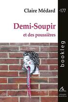Couverture du livre « Demi-soupir : et des poussières » de Claire Medard aux éditions Maelstrom