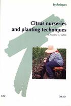 Couverture du livre « Citrus nurseries and planting techniques » de Bernard Aubert et Guy Vullin aux éditions Cirad