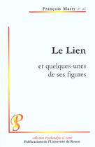 Couverture du livre « Le lien et quelques-unes de ses figures » de Francois Marty aux éditions Pu De Rouen