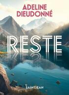 Couverture du livre « Reste » de Adeline Dieudonne aux éditions Guy Saint-jean