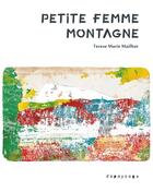 Couverture du livre « Petite femme montagne » de Terese Marie Mailhot aux éditions Depaysage