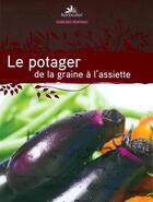 Couverture du livre « Le potager ; de la graine à l'assiette » de  aux éditions Horticolor