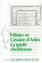 Couverture du livre « La gaule chretienne » de Gallimard Loisirs aux éditions Jacques-paul Migne