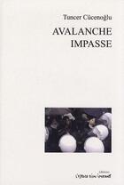 Couverture du livre « Avalanche, impasse » de Tuncer Cucenoglu aux éditions Espace D'un Instant