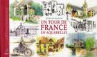 Couverture du livre « Un tour de France en aquarelles » de Jenny De Hooghe aux éditions Pippa