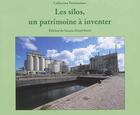 Couverture du livre « Les silos, un patrimoine à inventer » de Gracia Dorel-Ferre aux éditions Universite De Savoie