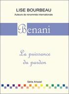 Couverture du livre « Benani ; la puissance du pardon » de Lise Bourbeau aux éditions Etc