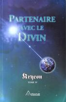 Couverture du livre « Kryeon t.4 ; partenaire avec le divin » de Lee Carroll aux éditions Ariane