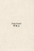 Couverture du livre « Zeng fanzhi » de Fanzhi Zeng aux éditions Hauser And Wirth