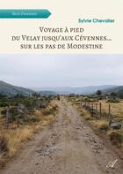 Couverture du livre « Voyage à pied du Velay jusqu'aux Cévennes... sur les pas de Modestine » de Chevalier Sylvie aux éditions Atramenta