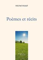 Couverture du livre « Poèmes et récits » de Michel Massit aux éditions Baudelaire
