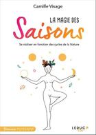 Couverture du livre « La magie des saisons : se réaliser en fonction des cycles de la Nature » de Camille Visage aux éditions Leduc