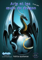 Couverture du livre « Aria et les oeufs du dragon » de Pathilia Aprahamian aux éditions Evidence Editions