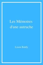 Couverture du livre « Les mémoires d'une autruche » de Lison Baldy aux éditions Librinova