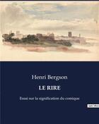 Couverture du livre « LE RIRE : Essai sur la signification du comique » de Henri Bergson aux éditions Culturea