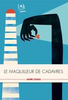 Couverture du livre « Le maquilleur de cadavre » de Jaime Casas aux éditions L'atelier Du Tilde