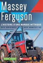 Couverture du livre « Tracteurs Massey Fergusson » de Jean Chaintreau aux éditions France Agricole